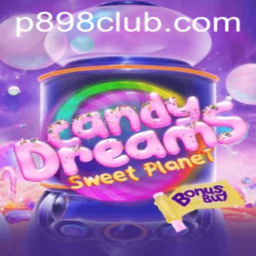 Exploring CandyDreamsSweetPlanet: A Sweet Escape with P898