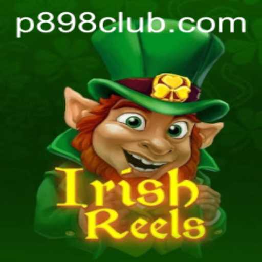 Discover the Excitement of IrishReels P898: A Comprehensive Guide